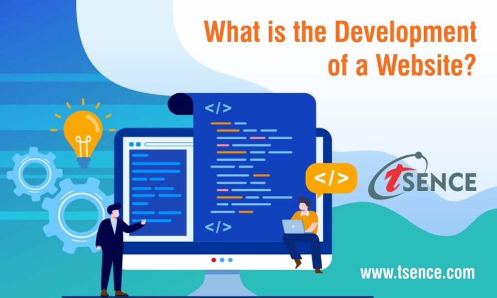 What Is the Development of a Website? - Website designing company