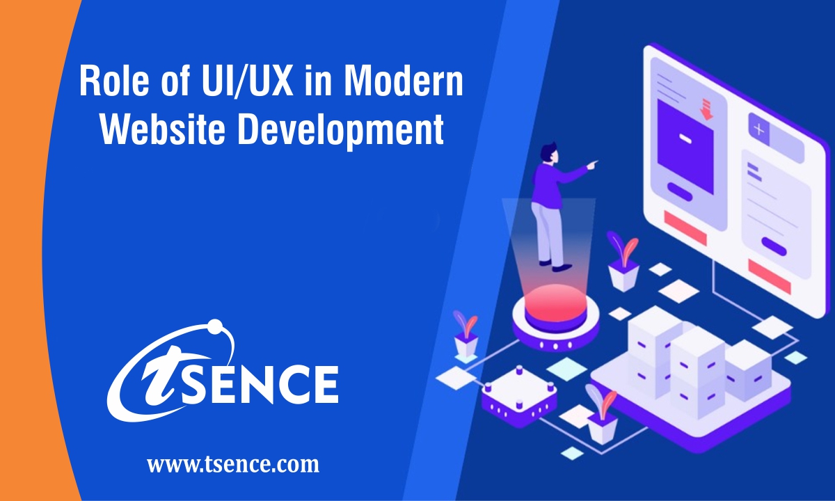Tsence - Role of UI UX in Modern Website Development