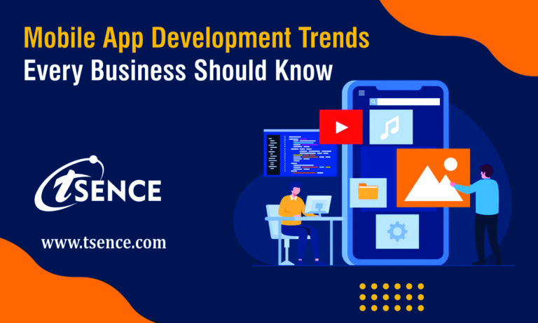 Mobile App Development Trends Every Business Should Know